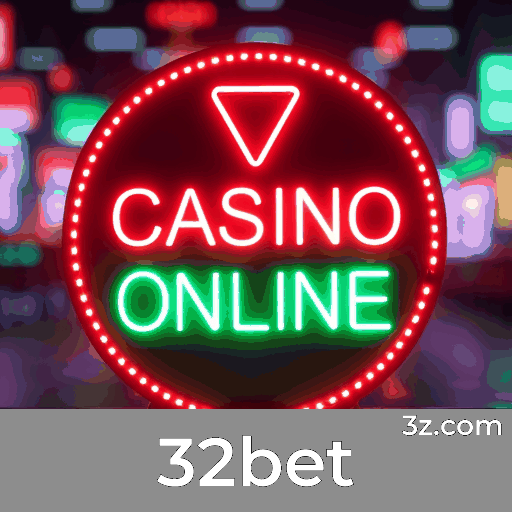 32bet: Cassino Online Confiável e Seguro